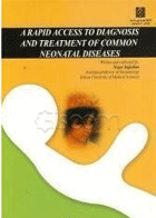 کتاب A Rapid Access To Diagnosis AND Treatment OF Common Neonatal Diseases-نویسنده نگار سجادیان